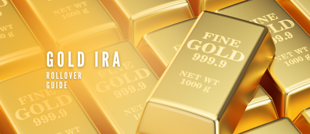 Maximizing Your IRA Investments with a Gold Rollover