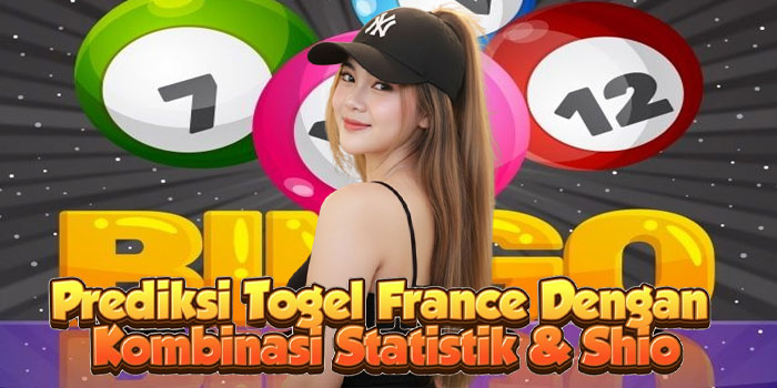 Prediksi Togel France Dengan Kombinasi Statistik & Shio
