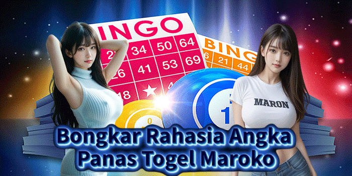Bongkar Rahasia Angka Panas Togel Maroko