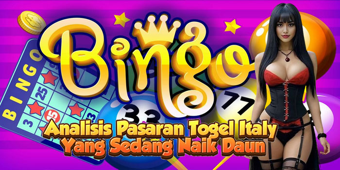 Analisis Pasaran Togel Italy Yang Sedang Naik Daun